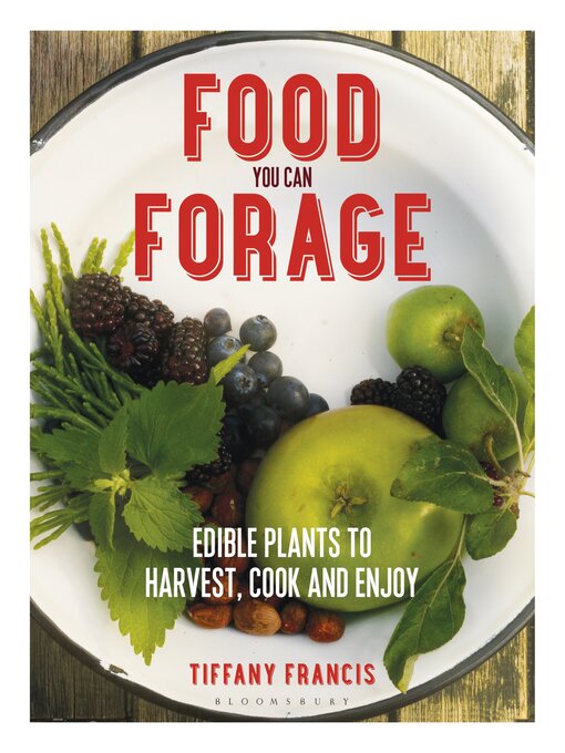 Title details for Food You Can Forage by Tiffany Francis-Baker - Available
